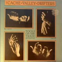 The Cache Valley Drifters - Tools Of The Trade